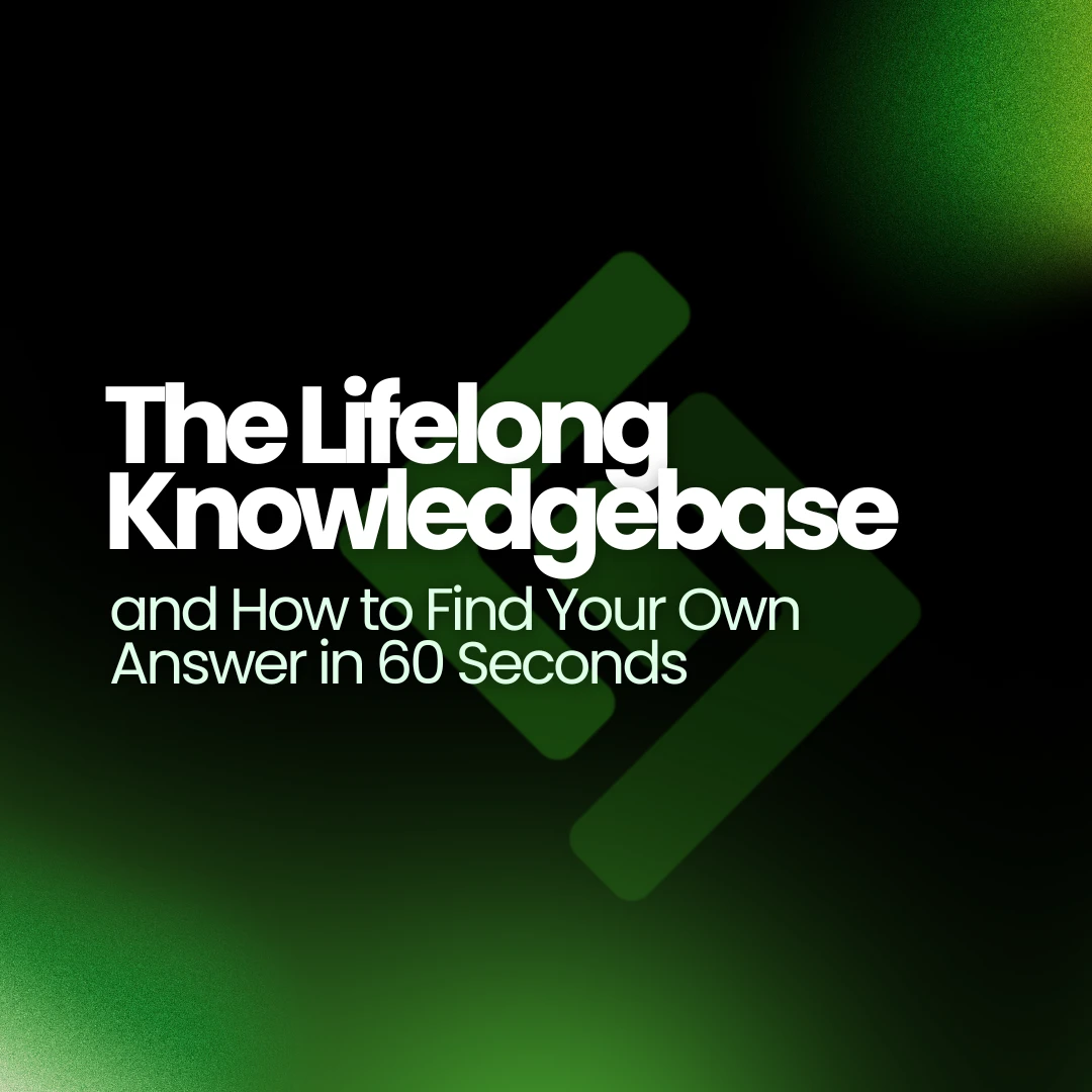 The Lifelong Knowledgebase, and How to Find Your Own Answer in 60 Seconds