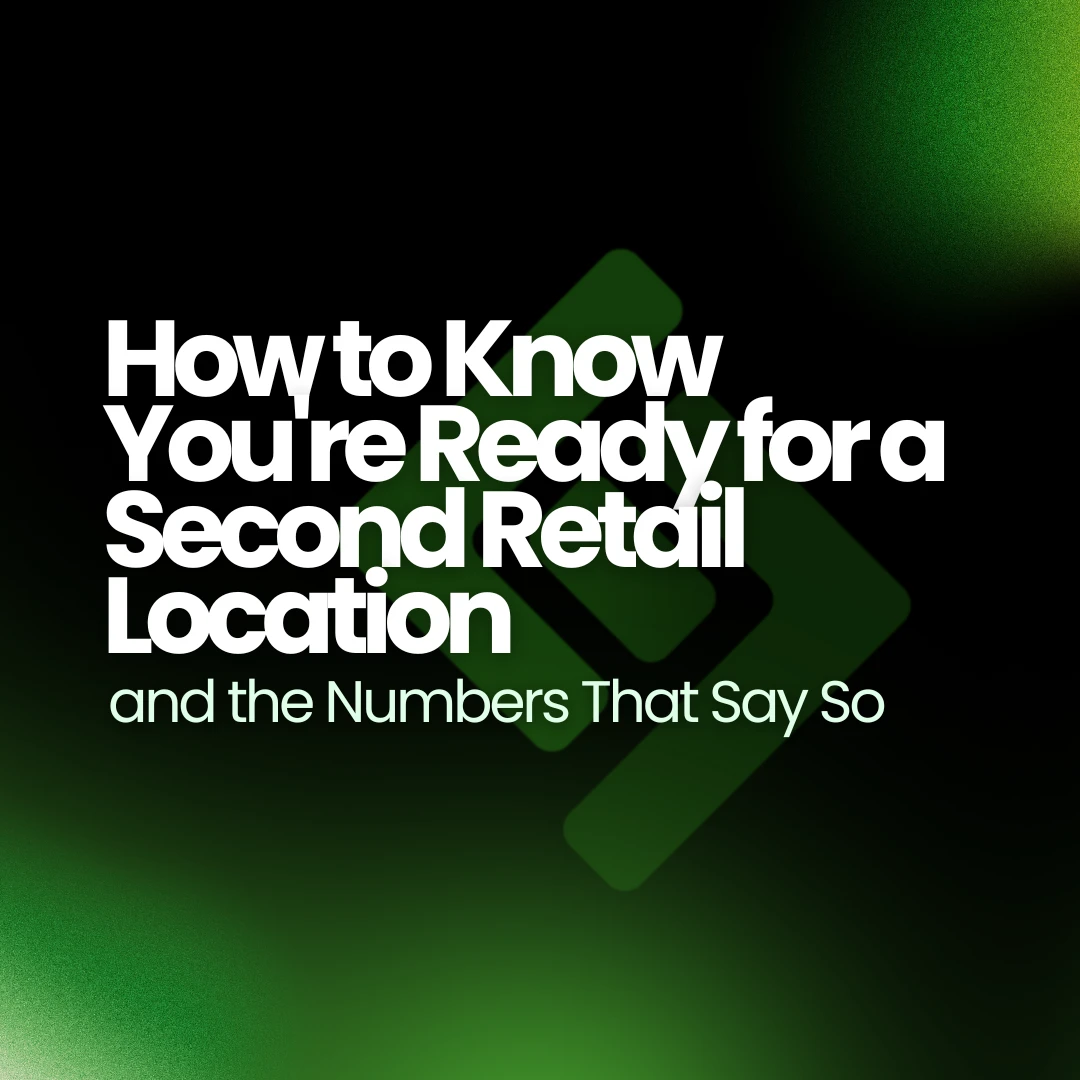 How to Know You're Ready for a Second Retail Location, and the Numbers That Say So