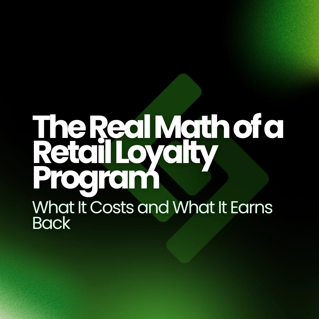 The Real Math of a Retail Loyalty Program, What It Costs and What It Earns Back